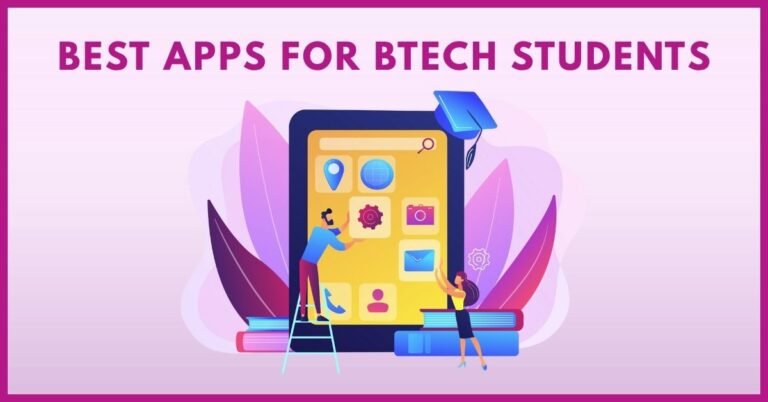 Best Apps for BTech Students