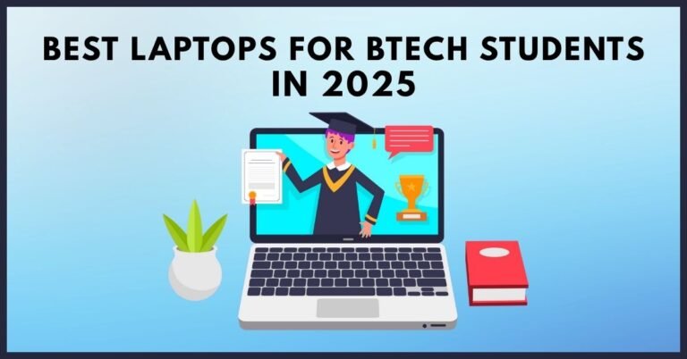 Best Laptops for BTech Students in 2025