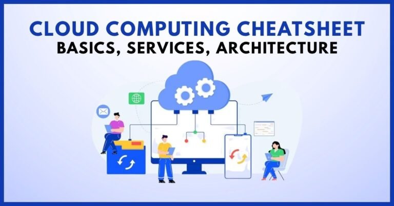 Cloud Computing Cheatsheet – Basics, Services, Architecture