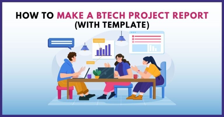 How to Make a BTech Project Report (With Template)