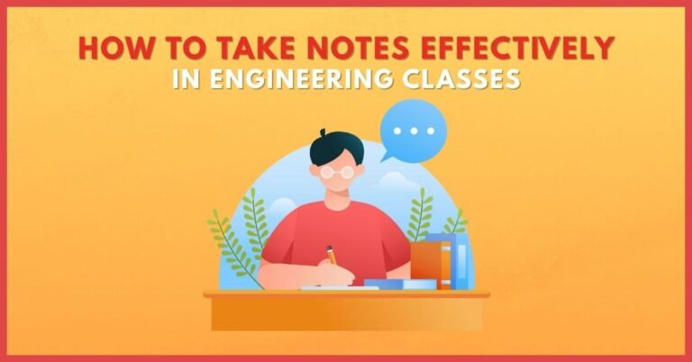 How to Take Notes Effectively in Engineering Classes